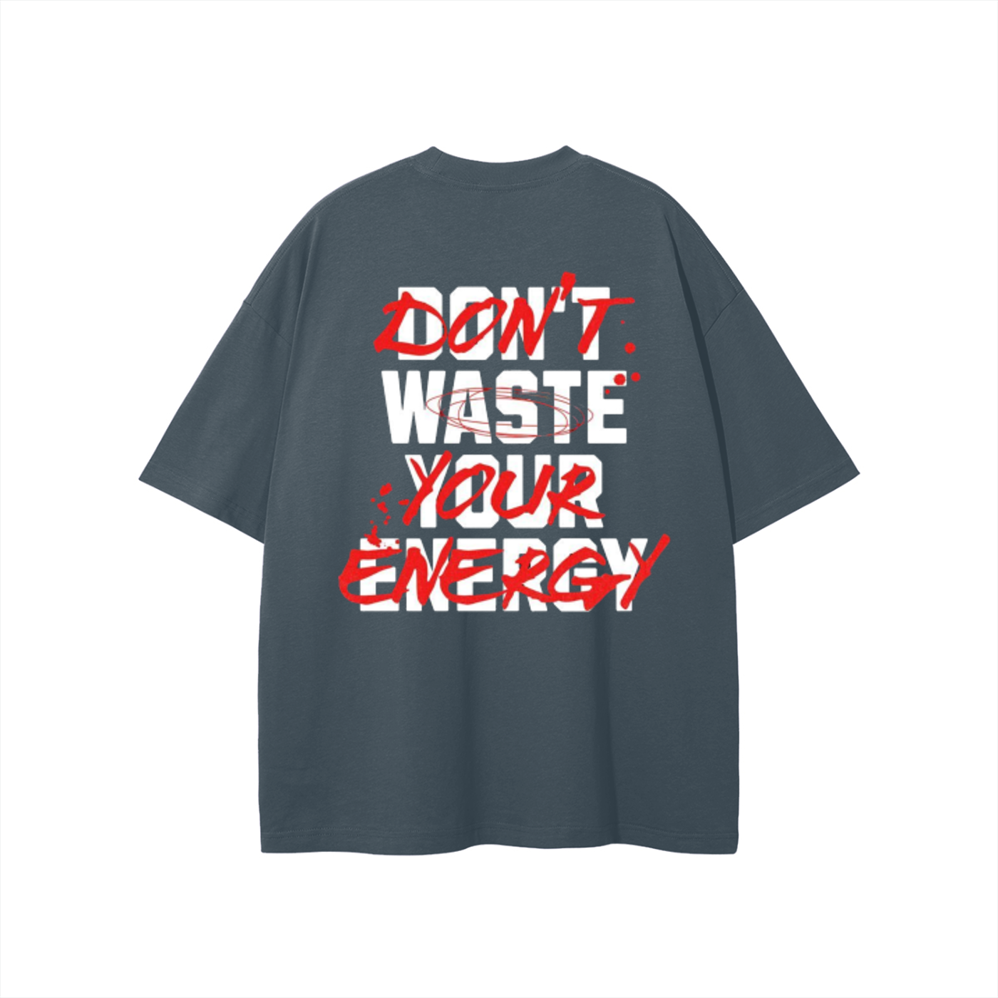Don't Waste Your Energy T-shirt