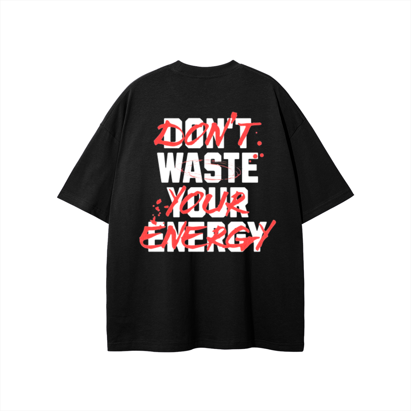 Don't Waste Your Energy T-shirt