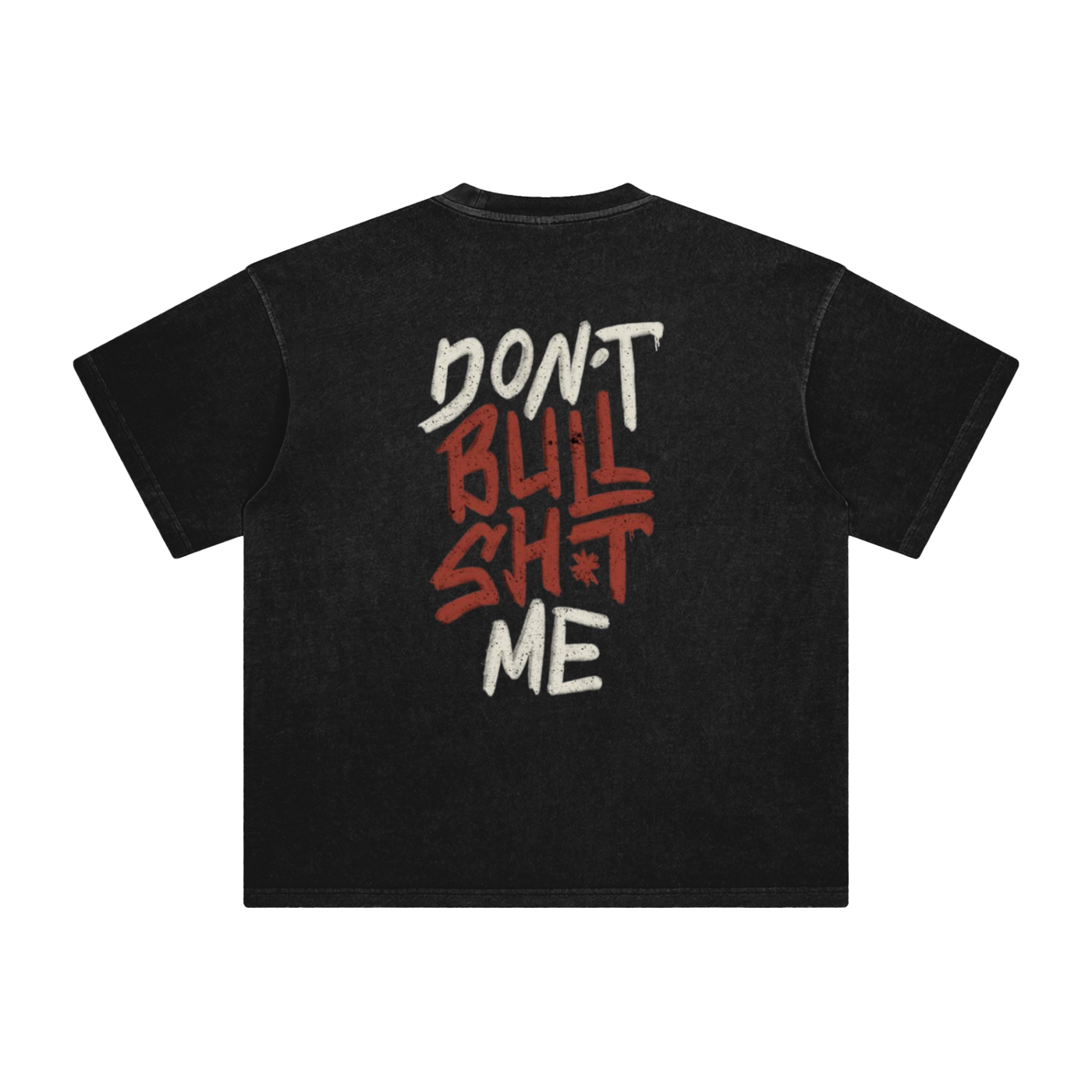 Don't Bullsh*t Me T-Shirt