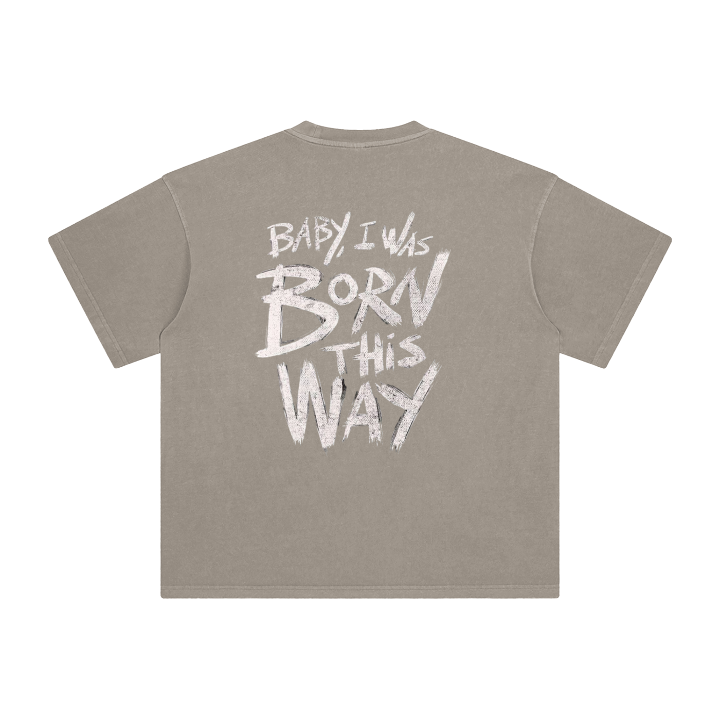 Born This WayT-Shirt