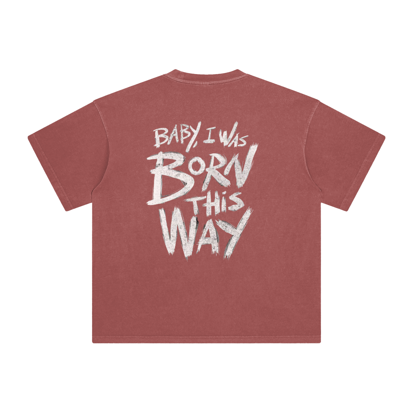 Born This WayT-Shirt