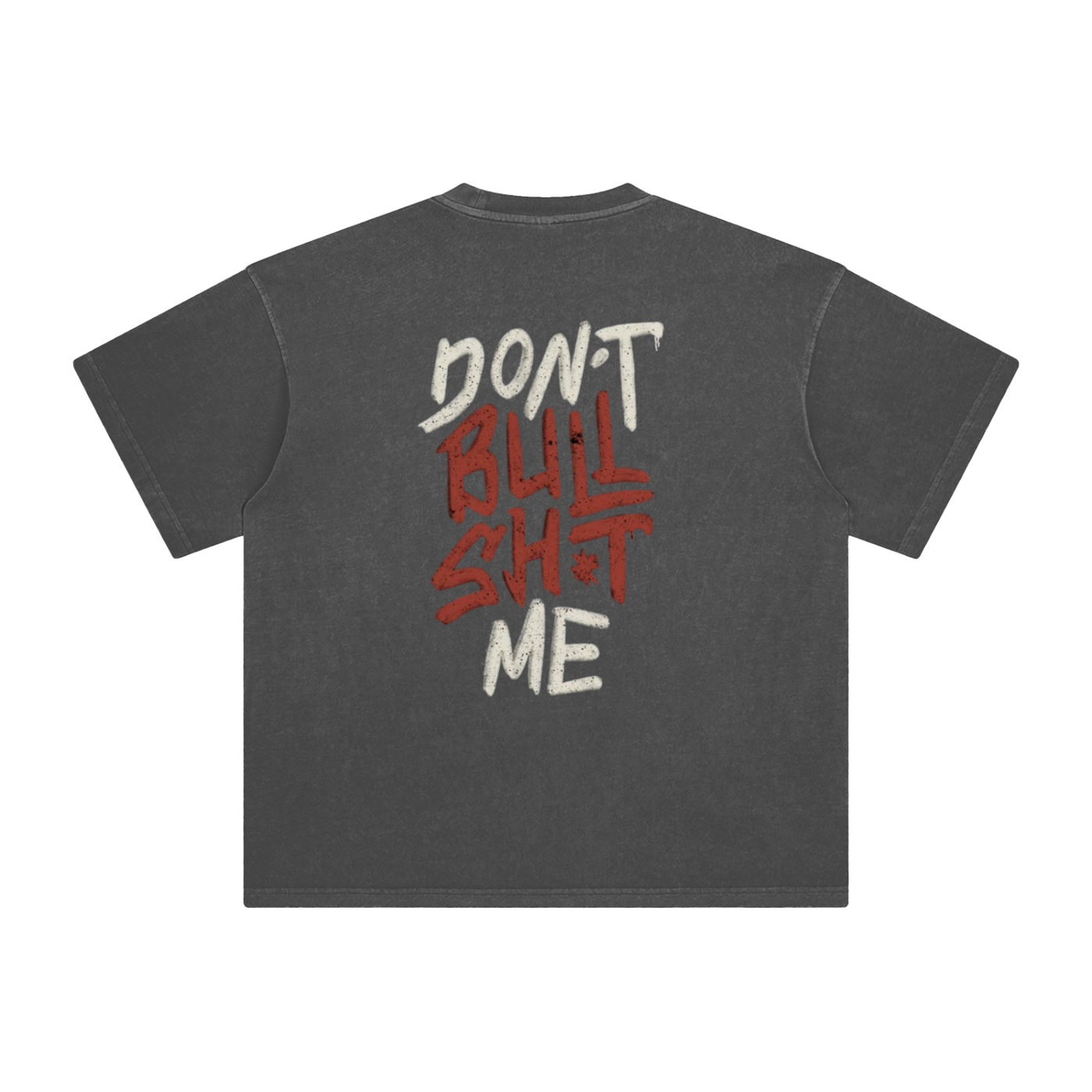 Don't Bullsh*t Me T-Shirt