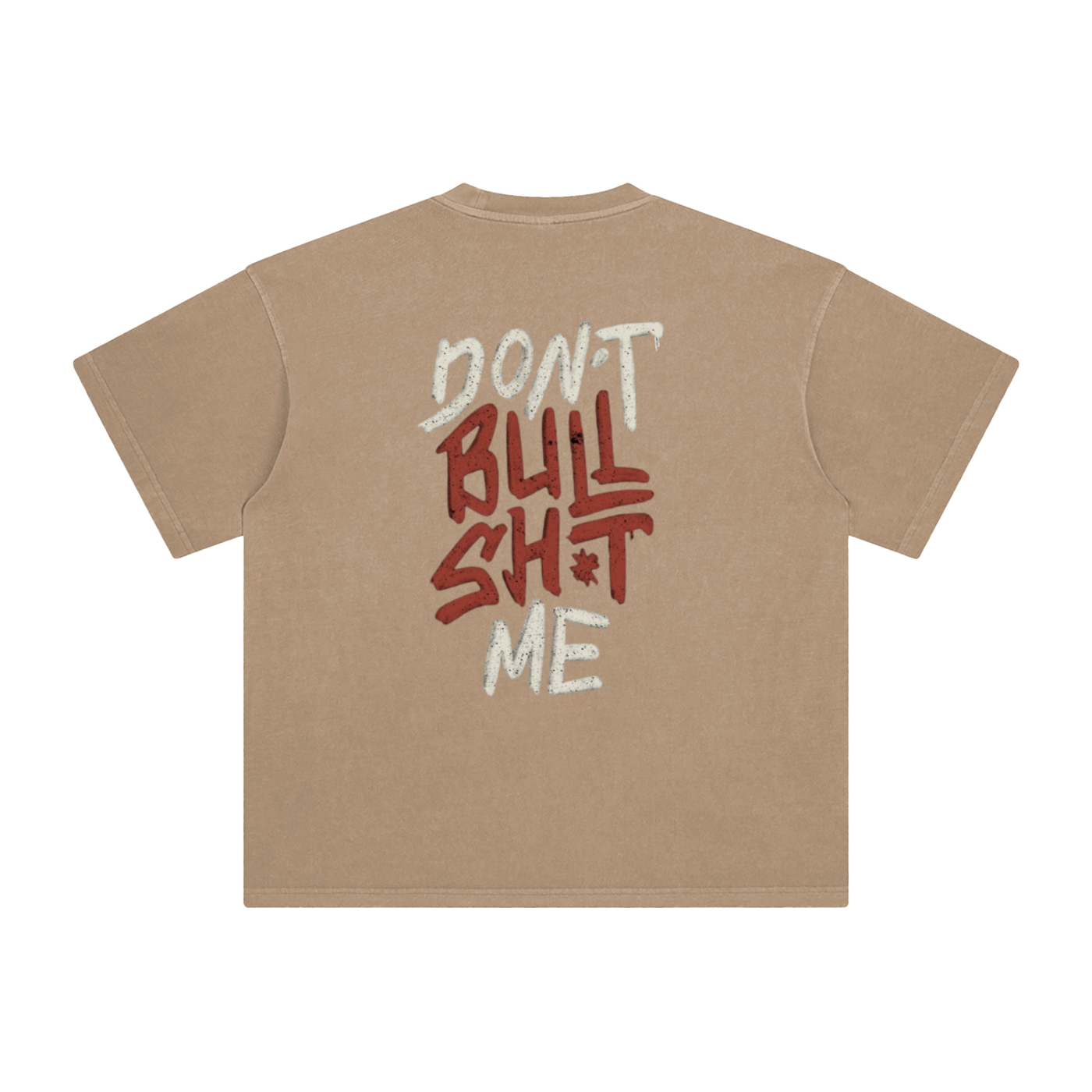 Don't Bullsh*t Me T-Shirt