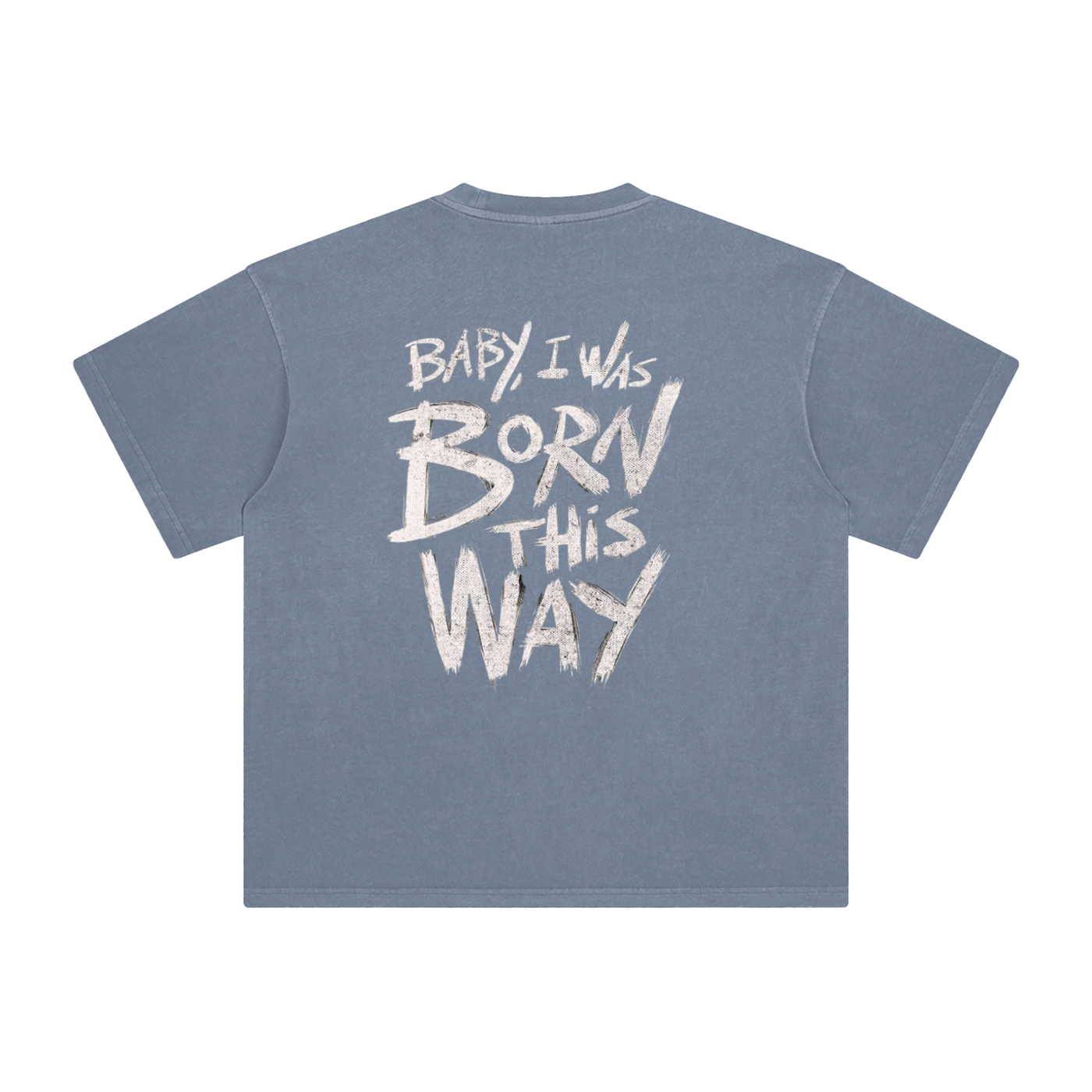 Born This WayT-Shirt