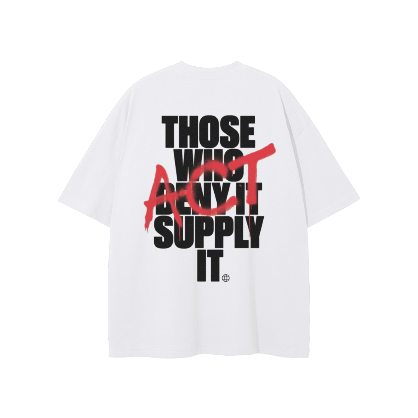 Those Who Deny Supply It T-shirt