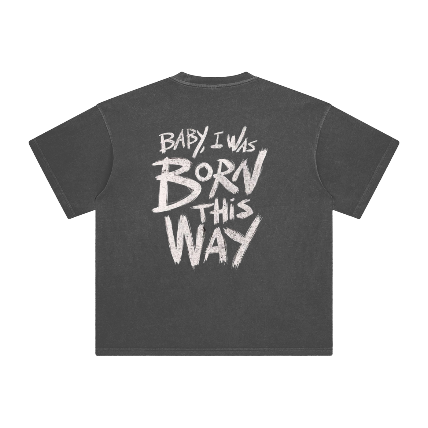 Born This WayT-Shirt