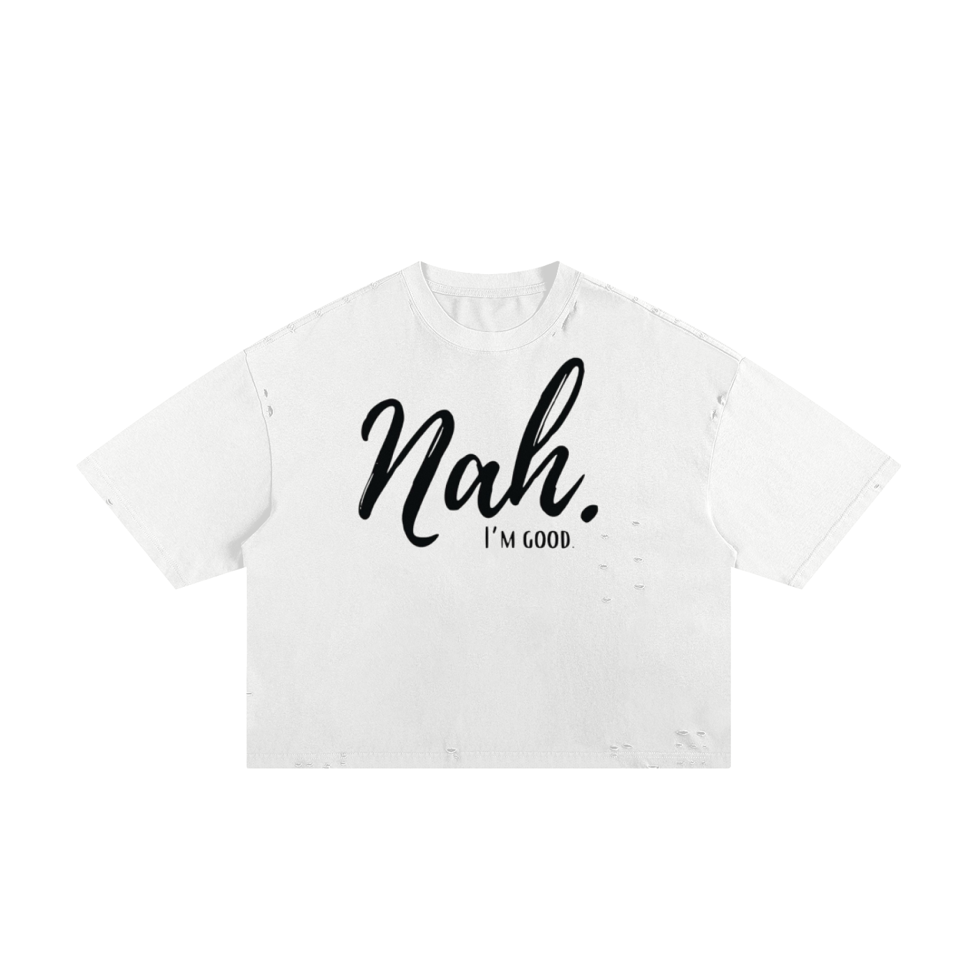 Nah I'm Good Boxy Tee