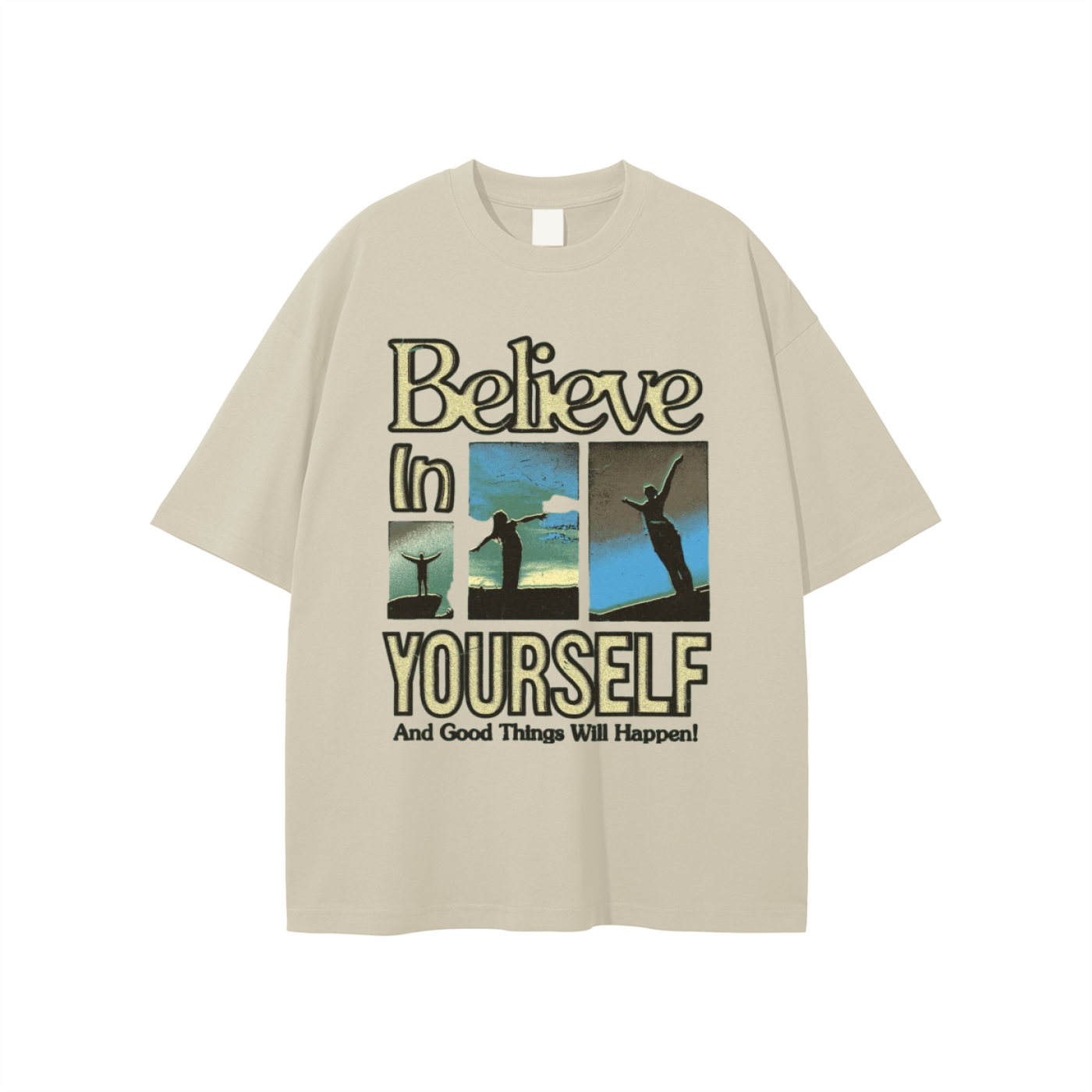Believe in your T-shirt