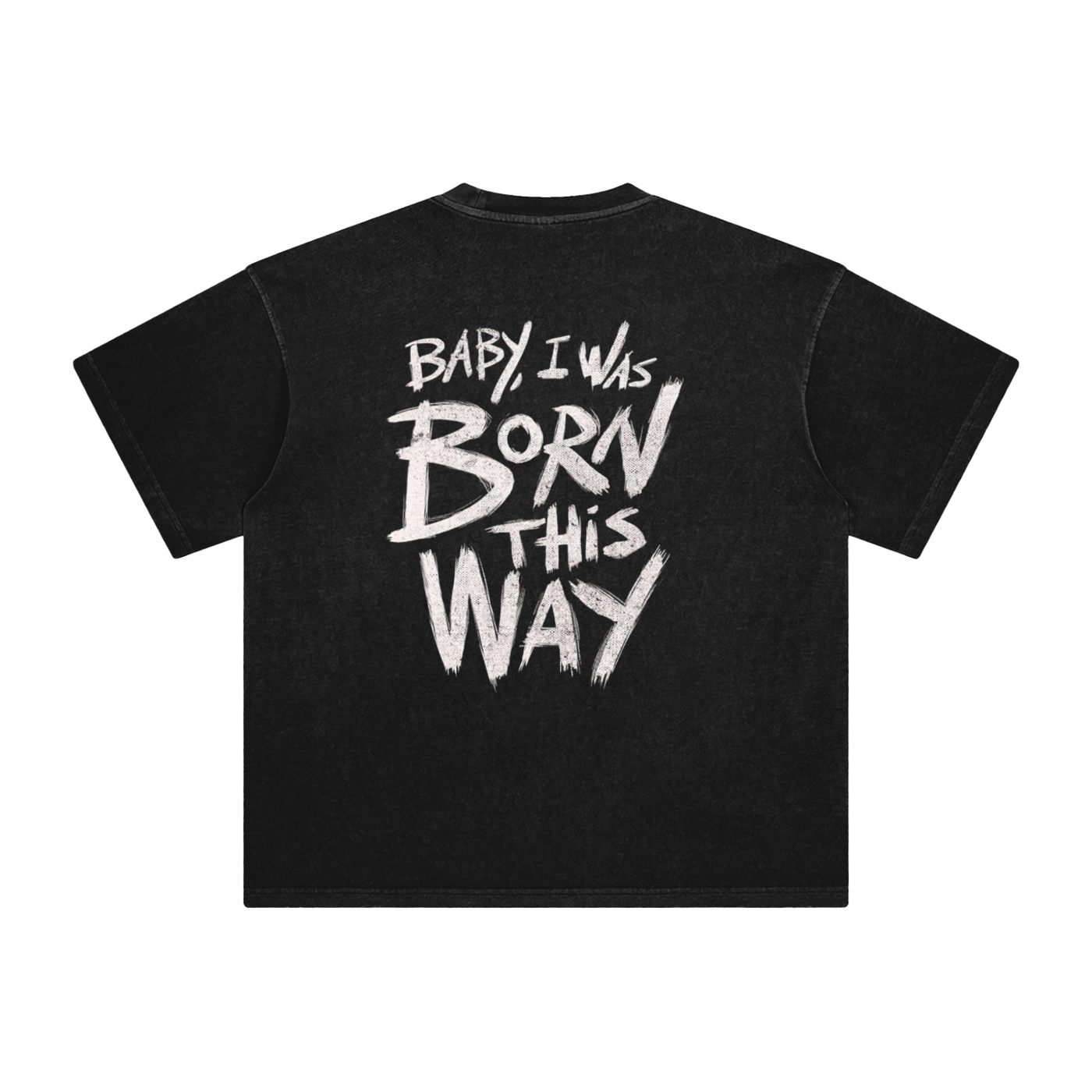 Born This WayT-Shirt