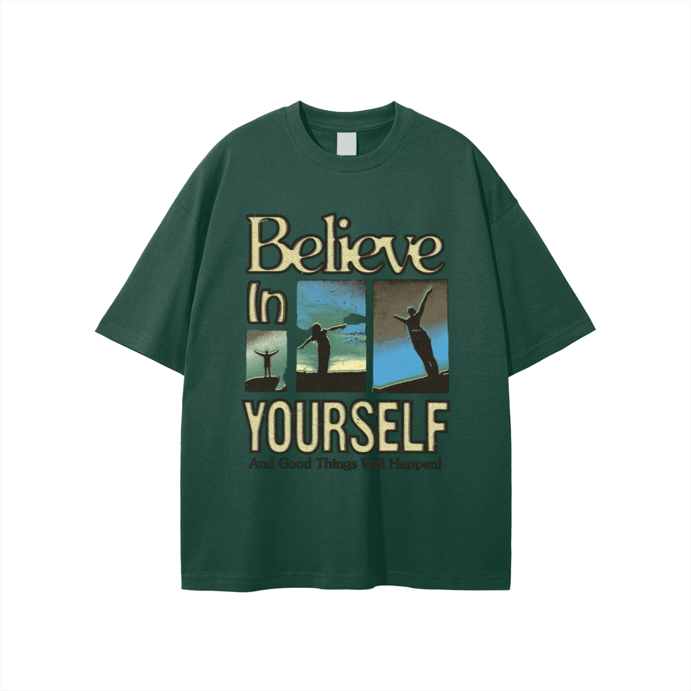 Believe in your T-shirt