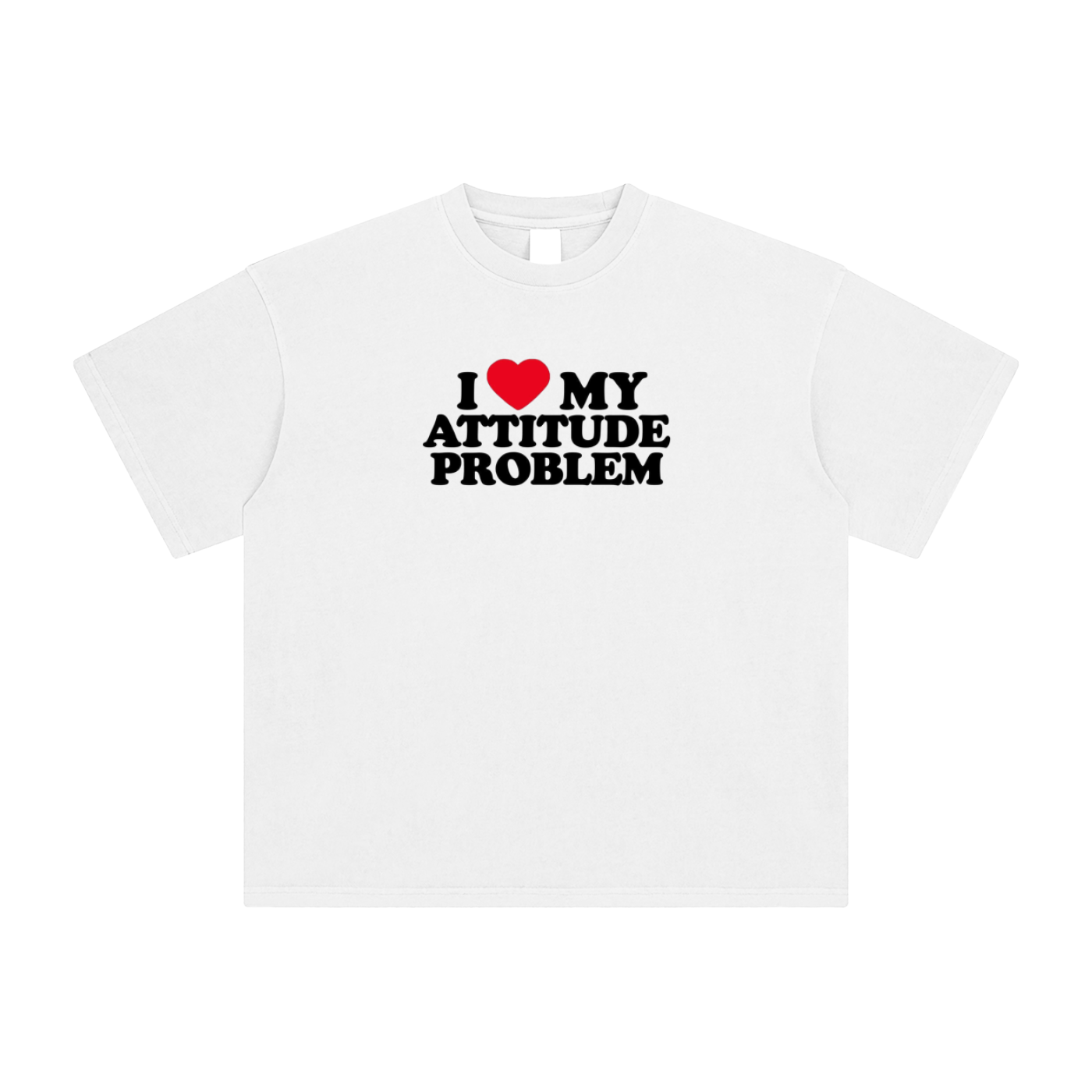 I love my Attitude Problem T-Shirt