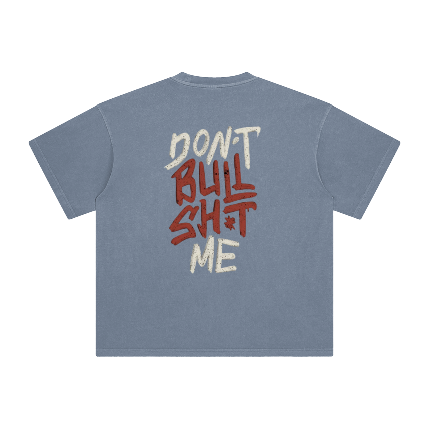 Don't Bullsh*t Me T-Shirt