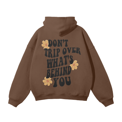 Don't Trip Over What's Behind You Oversized Hoodie