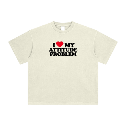 I love my Attitude Problem T-Shirt