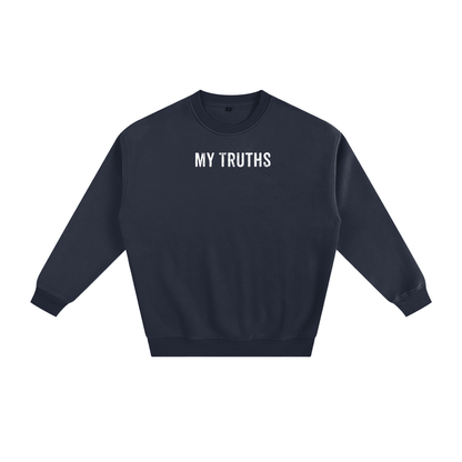 My Truths Sweatshirt
