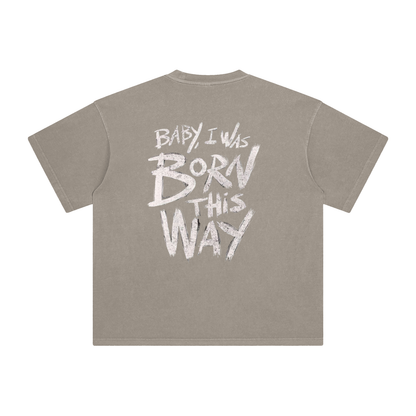 Born This WayT-Shirt