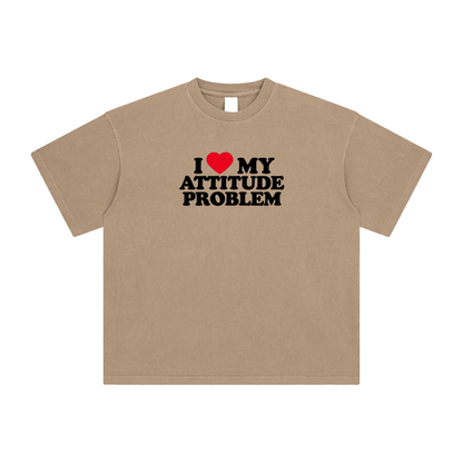 I love my Attitude Problem T-Shirt