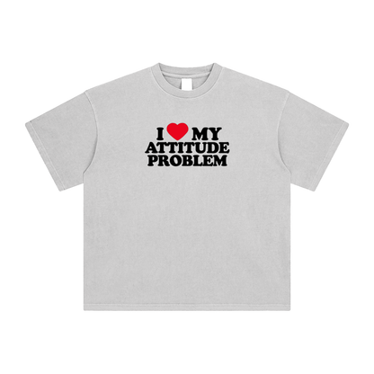 I love my Attitude Problem T-Shirt