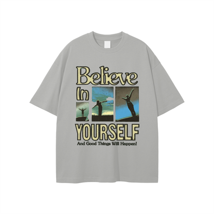 Believe in your T-shirt