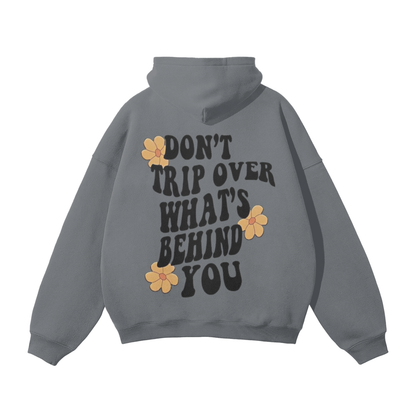 Don't Trip Over What's Behind You Oversized Hoodie