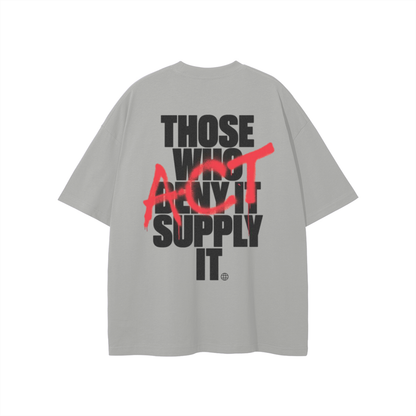 Those Who Deny Supply It T-shirt