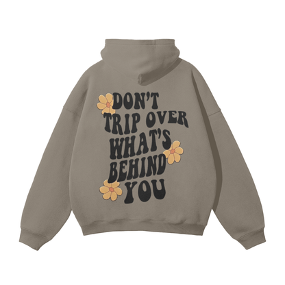 Don't Trip Over What's Behind You Oversized Hoodie