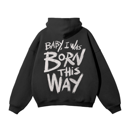 Born This Way Oversized Hoodie