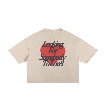 Looking For Somebody To Love Boxy Tee