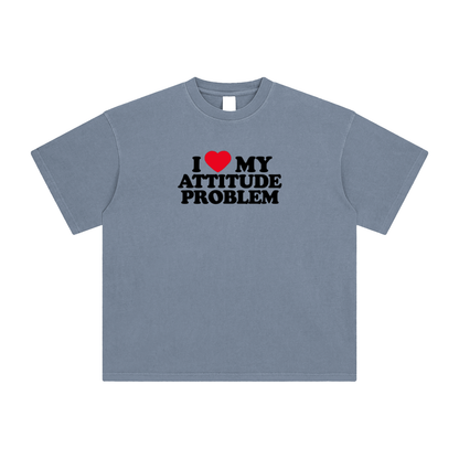I love my Attitude Problem T-Shirt