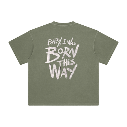 Born This WayT-Shirt