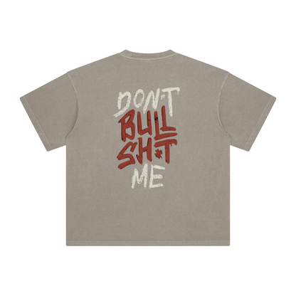Don't Bullsh*t Me T-Shirt