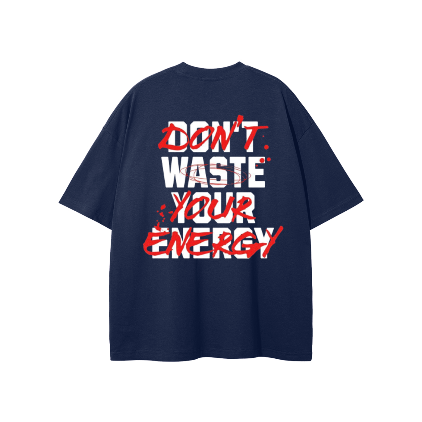 Don't Waste Your Energy T-shirt