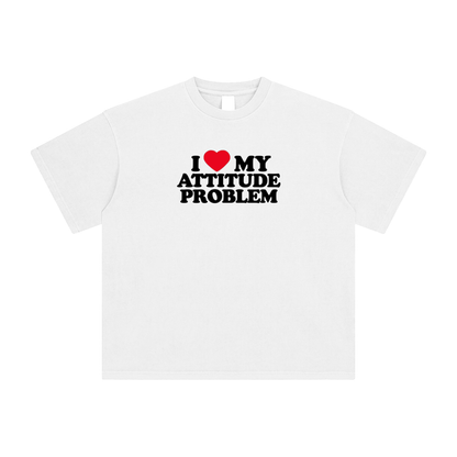 I love my Attitude Problem T-Shirt