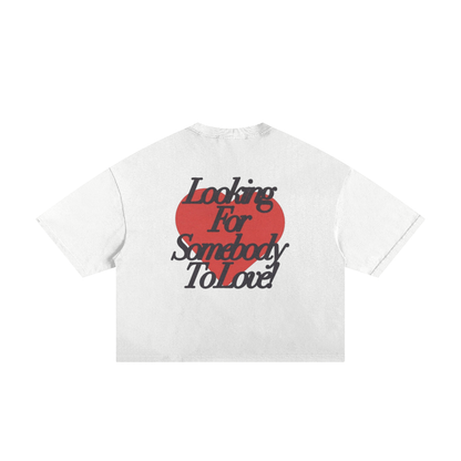 Looking For Somebody To Love Boxy Tee