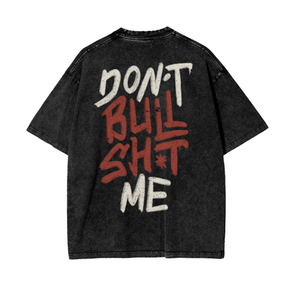 Don't Bull S*ht Me Oversize T-Shirt
